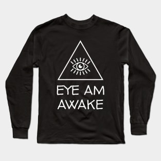 Eye am Awake Long Sleeve T-Shirt